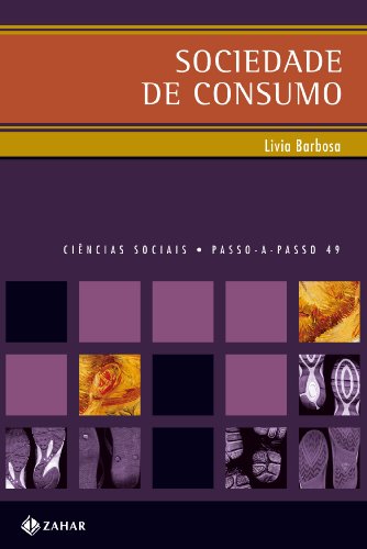 Sociedade De Consumo. Coleção Passo-a-Passo Ciências Sociais, livro de Livia Martins Pinheiro Neves Barbosa