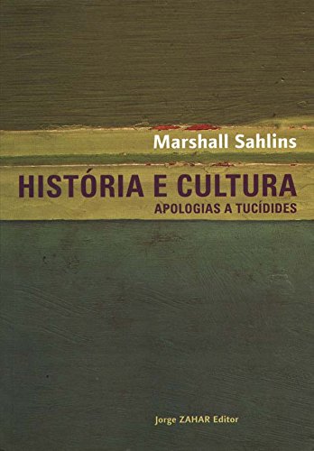 História E Cultura. Coleção Antropologia Social, livro de Marshall Sahlins