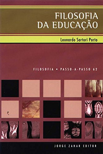 Filosofia Da Educação. Coleção Passo-a-Passo Filosofia, livro de Leonardo Sartori Porto