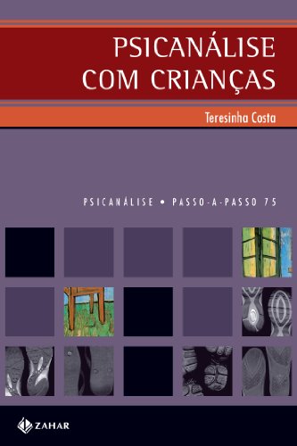 Psicanálise Com Crianças. Coleção Passo-a-Passo Psicanálise, livro de Teresinha Costa