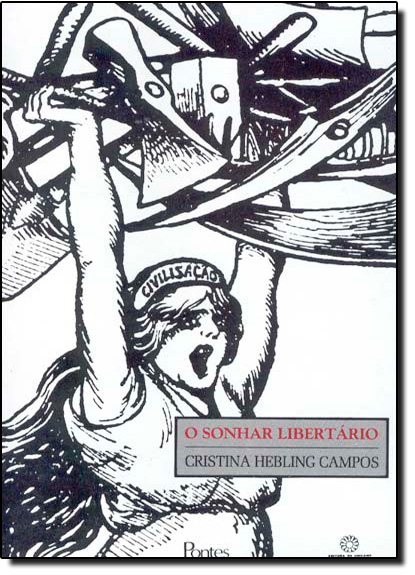 Sonhar Libertário, O, livro de Cristina Hebling Campos