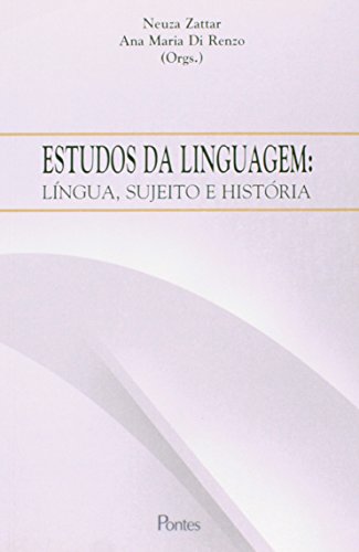 Estudos Da Linguagem - Lingua, Sujeito E Historia, livro de Ana Maria Di;Zattar, Neuza Renzo