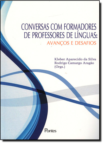 Conversas Com Formadores de Línguas-Avanços e Desafios, livro de Kleber Aparecido da Silva, Rodrigo Camargo Aragao