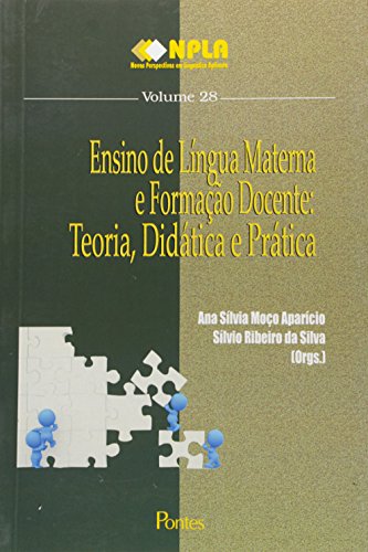 Ensino de Língua Materna e Formação Docente: Teaoria, Didática e Prática - Vol.28, livro de Ana Silvia Moço Aparicio