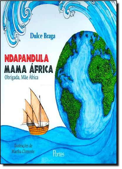 Ndapandula Mama África: Obrigada, Mãe África, livro de Dulce Braga