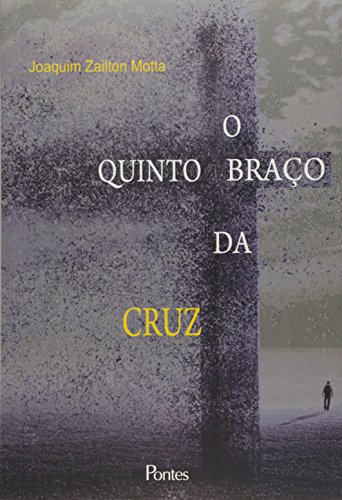 Quinto Braço da Cruz, O, livro de Joaquim Zailton Motta