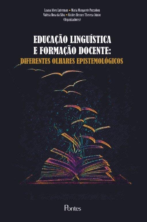 Educação Linguística e Formação Docente. Diferentes Olhares Epistemológicos, livro de Luana Alves Luterman