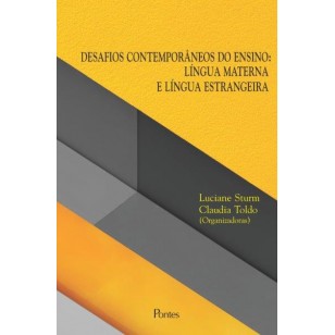 Desafios contemporâneos do ensino: língua materna e língua estrangeira, livro de Luciane Sturm, Claudia Toldo
