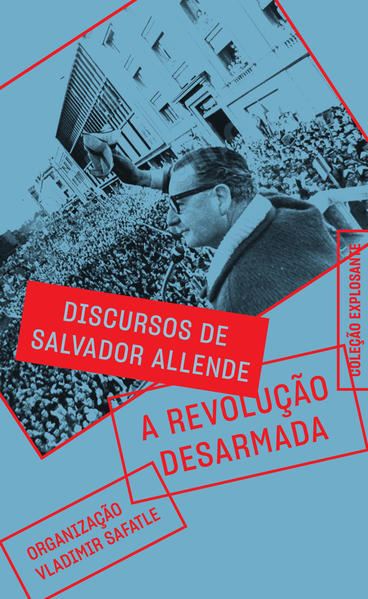 A revolução desarmada. Discursos de Salvador Allende, livro de Salvador Allende