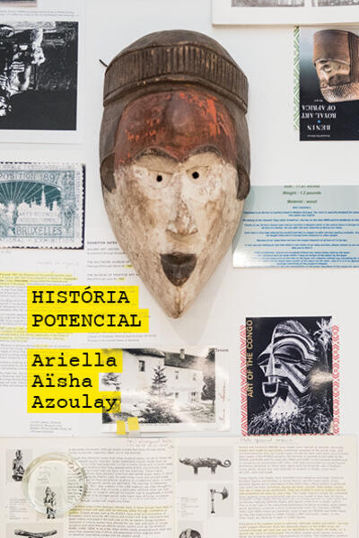 História potencial: Desaprender o imperialismo, livro de Ariella Aisha Azoulay