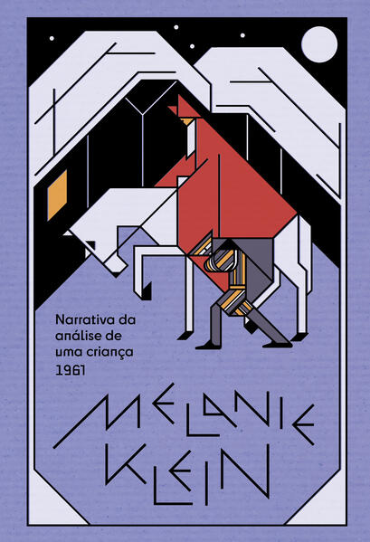 Narrativa da análise de uma criança: O procedimento da psicanálise de crianças tal como observado no tratamento de um menino de dez anos, livro de Melanie Klein