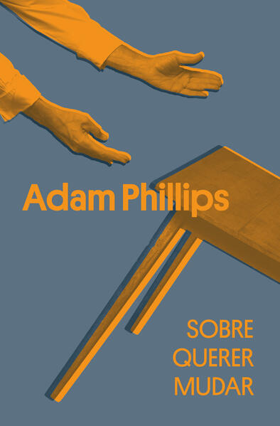 Sobre querer mudar, livro de Adam Phillips