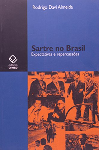 Sartre no Brasil - Expectativas e repercussões, livro de Rodrigo Davi Almeida