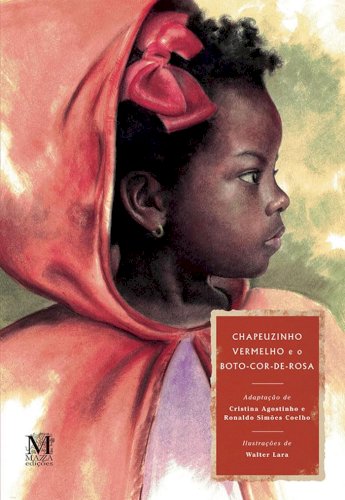 Chapeuzinho Vermelho e o Boto-cor-de-rosa, livro de Cristina Agostinho, Ronaldo Simões Coelho, Walter Lara