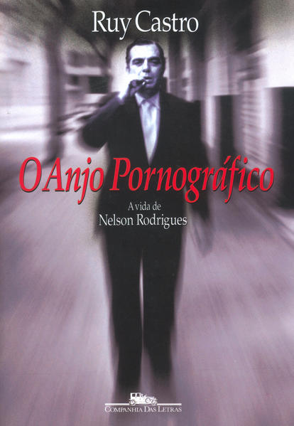 O ANJO PORNOGRÁFICO, livro de Ruy Castro