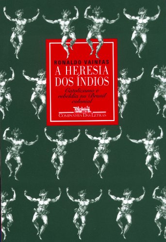 A HERESIA DOS ÍNDIOS, livro de Ronaldo Vainfas