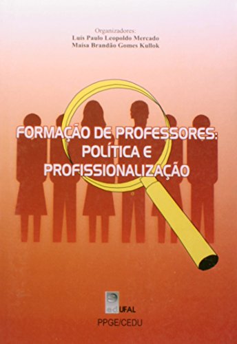 Formacao De Professores - Politica E Profissionalizacao, livro de Maisa Gomes Brandao;Mercado, Luis Paulo Leopoldo Kullok