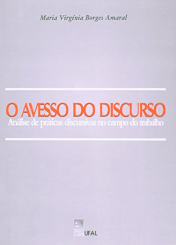 Avesso Do Discurso, O - Analise De Praticas Discursivas No Campo Do Tr, livro de naobuscaraspornenhumautor
