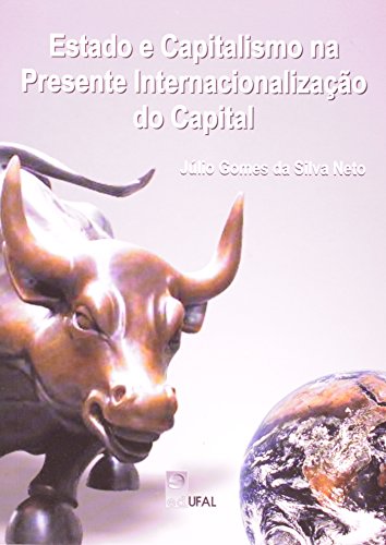 Estado E Capitalismo Na Presente Internacionalização Do Capital, livro de Julio Gomes da Silva Neto