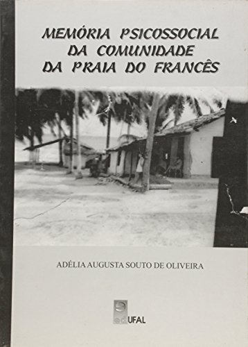 Memoria Psicossocial Da Comunidade Da Praia Do Frances, livro de Adelia Augusta Souto De Oliveira