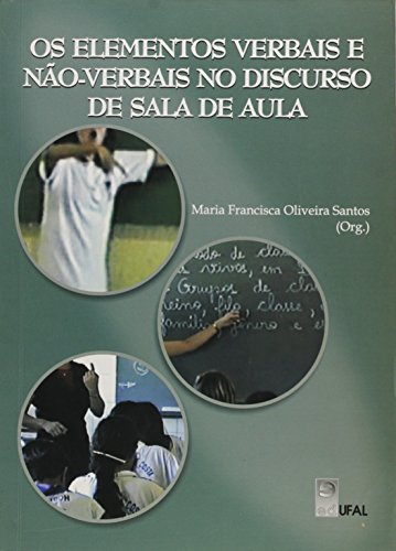 Elementos Verbais E Nao-Verbais No Discurso De Sala De Aula, livro de Maria Francisca Oliveira Santos