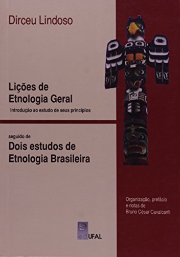 Licoes De Etnologia Geral. Introducao Ao Estudo Dos Seus Principios, livro de Bruno César Cavalcanti