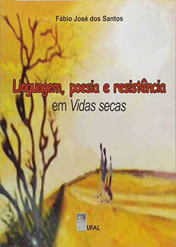 Linguagem, Poesia E Resistencia Em Vidas Secas, livro de naobuscaraspornenhumautor