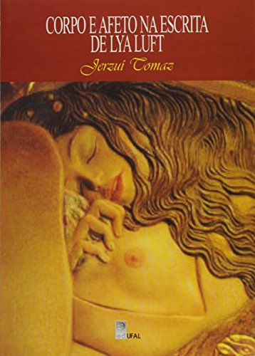 Corpo E Afeto Na Escrita De Lya Luft, livro de Jerzui Comaz