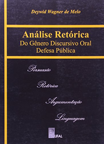 Análise Retórica Do Gênero Discursivo Oral. Defesa Pública, livro de Deywid Wagner de Melo