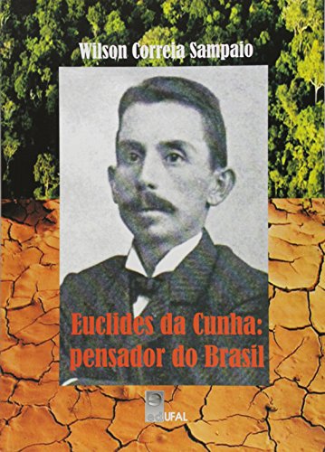 Euclides da Cunha. Pensador do Brasil, livro de Wilson Correia Sampaio