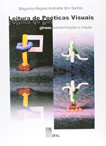 Leituras De Poéticas Visuais, livro de Magnolia Rejane Andrade dos Santos