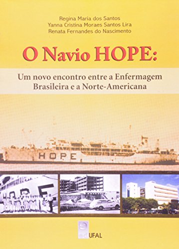 O Navio Hope. Um Novo Encontro Entre A Enfermagem Brasileira E A Norte-Americana, livro de Regina Maria dos Santos