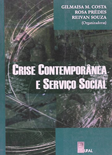 Crise Contemporânea E Serviço Social, livro de Gilmaisa M. Costa