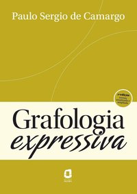 Grafologia expressiva (3ª Edição), livro de Camargo, Paulo Sergio de