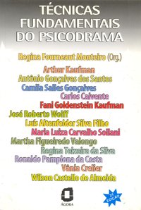 Técnicas fundamentais do psicodrama (3ª Edição), livro de Monteiro, Regina Forneaut