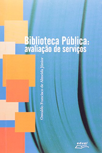 Biblioteca Pública. Avaliação De Serviços, livro de Oswaldo Francisco de Almeida Junior