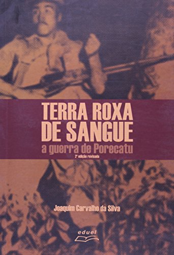 Terra Roxa de Sangue A guerra de Porecatu    , livro de Joaquim Carvalho da Silva