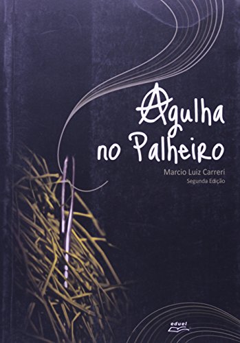Agulha No Palheiro, livro de Marcio Luiz Carreri