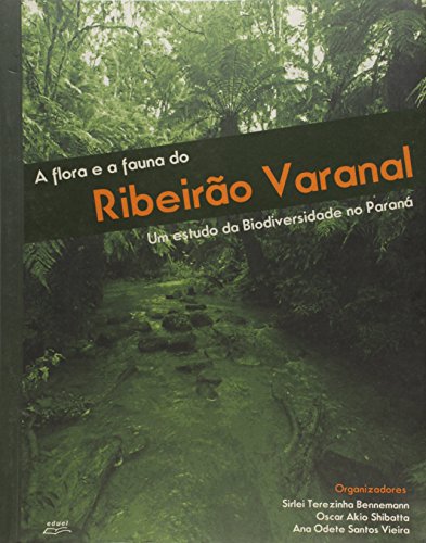 Flora E A Fauna Do Ribeirao Varanall, A, livro de naobuscaraspornenhumautor