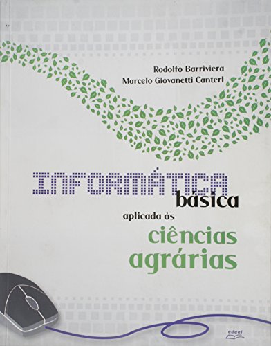 Informatica Basica Aplicada As Ciencias Agrarias, livro de Marcelo Giovanetti;Barriviera, Rodolfo Canteri