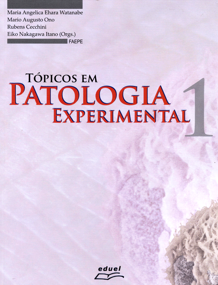 Tópicos em Patologia Experimental, livro de Maria Angelica Ehara Watanabe, Mario Augusto Ono, Rubens Cecchini, Eiko Nakagawa Itano