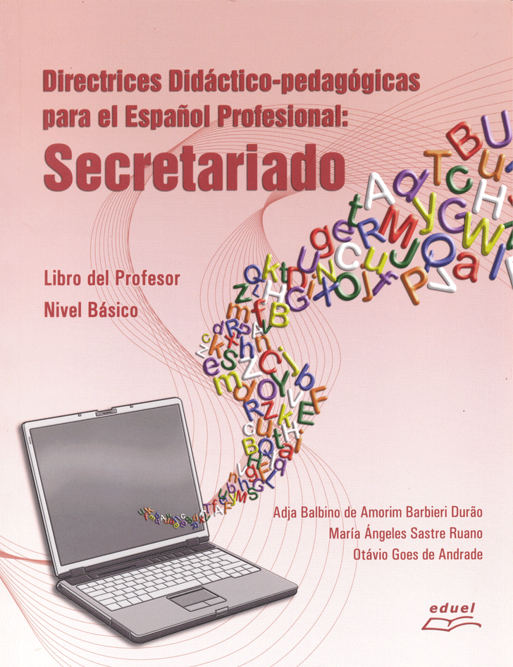 Directrices Didáctico-pedagógicas para el Español Profesional: Secretariado (Libro del Professor), livro de Adja Balbino de Amorim Barbieri Durão, Maria Ángeles Sastre Ruano,Otávio Góes de Andrade