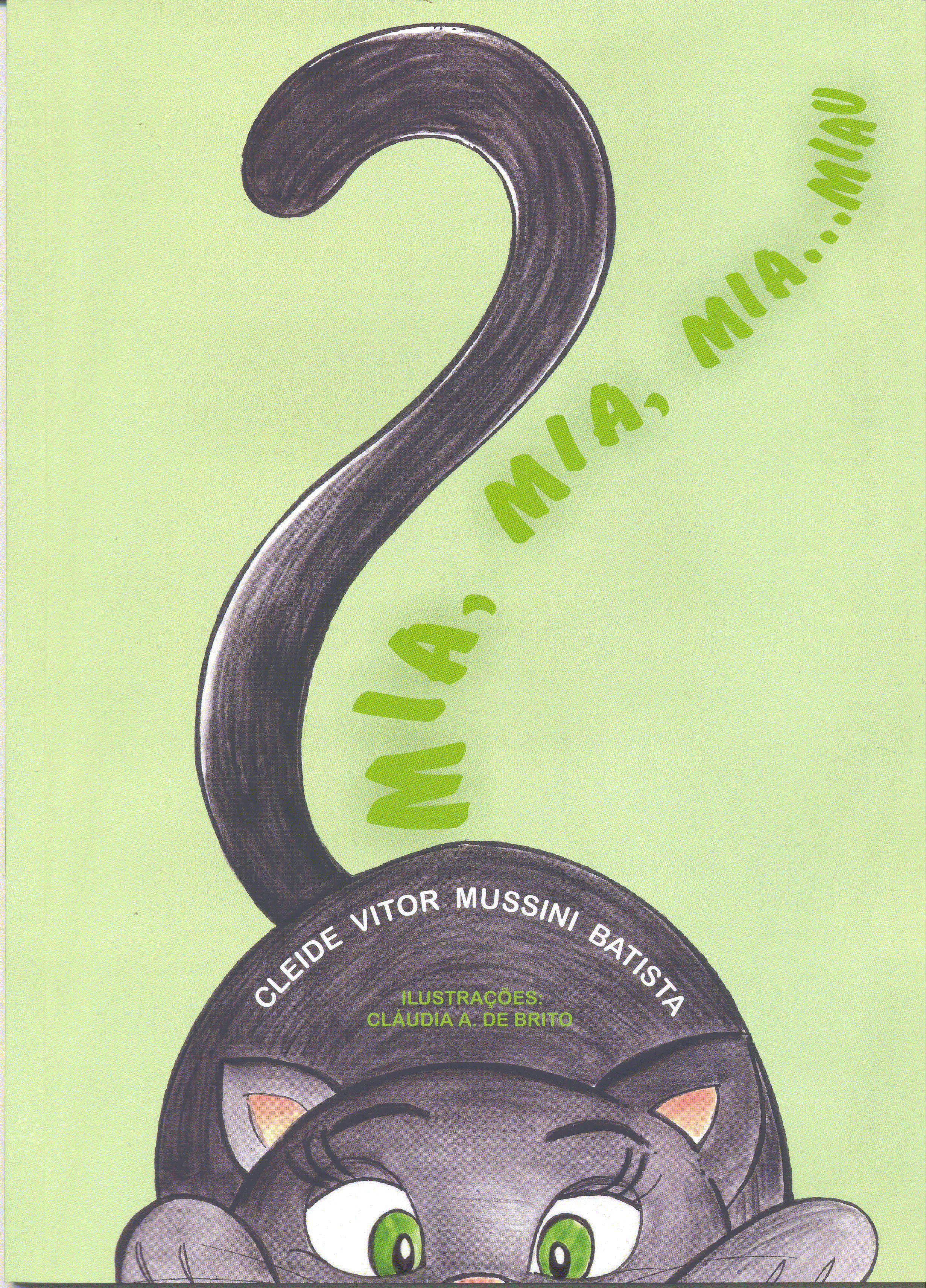 Mia, mia, mia...miau, livro de Cleide Vitor Mussini Batista. Ilustrações: Cláudia Aparecida de Brito