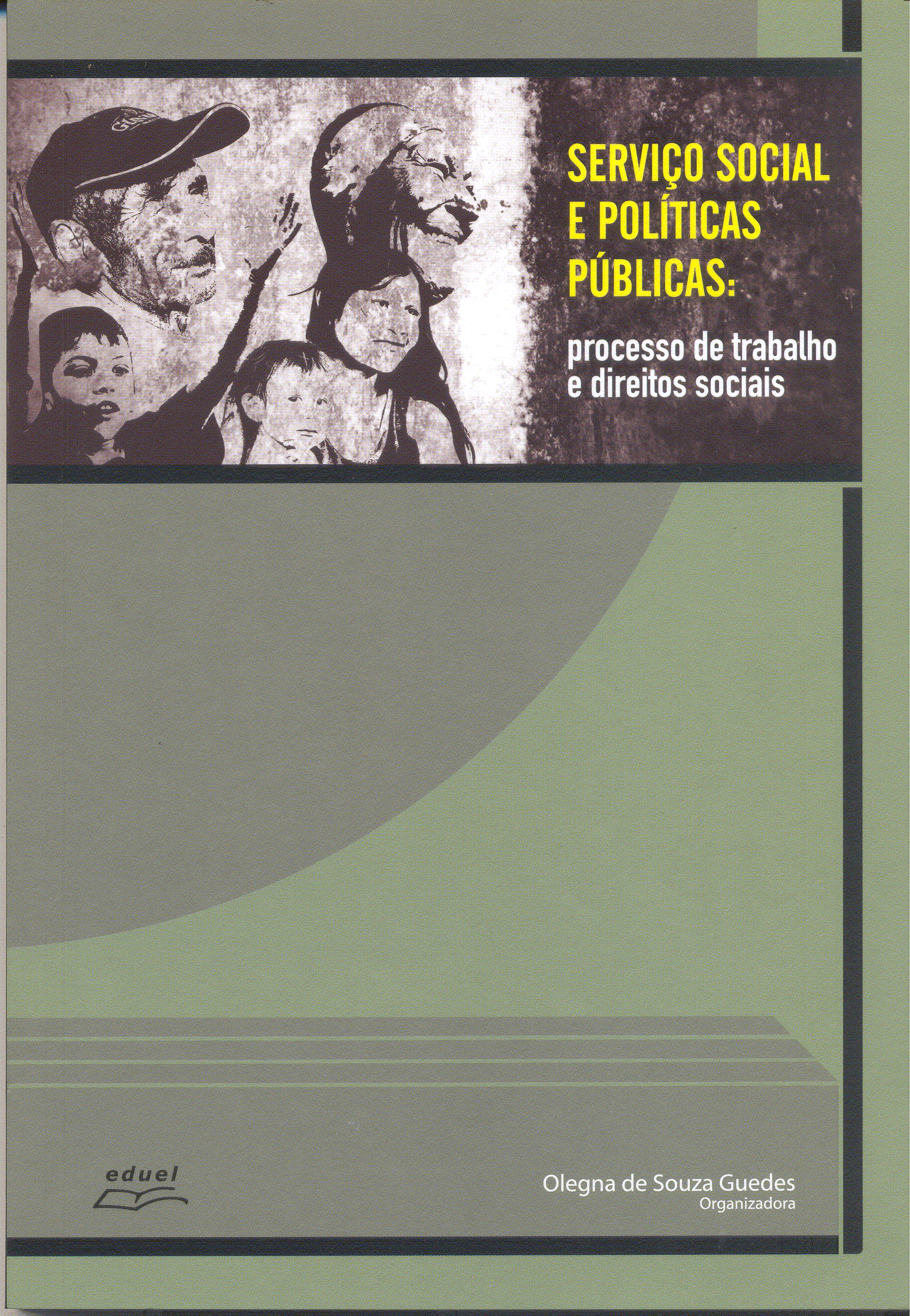 Serviço Social e Políticas Públicas: processo de trabalho e direitos sociais, livro de Olegna de Souza Guedes (organizadora)