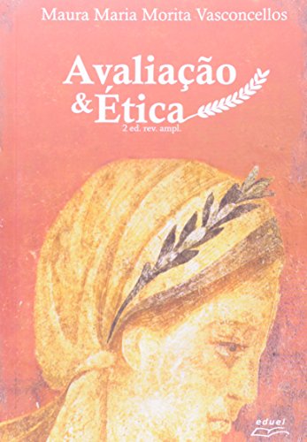 Avaliação E Ética, livro de Maura Maria Morita Vasconcelos