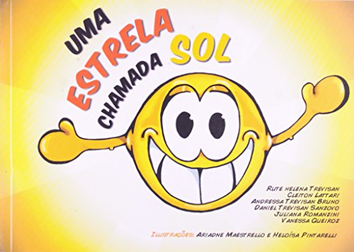 Uma estrela chamada sol, livro de Rute Helena Trevisan, Cleiton Lattari, Andressa Trevisan Bruno, Daniel Trevisan Sanzovo, Juliana Romanzini, Vanessa Queiroz. Ilustrações: Ariadne Maestrello e Heloísa Pintarelli