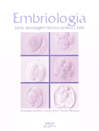 Embriologia. Uma Abordagem Teórico, livro de Rozangela de Lucca Martins Sachetim