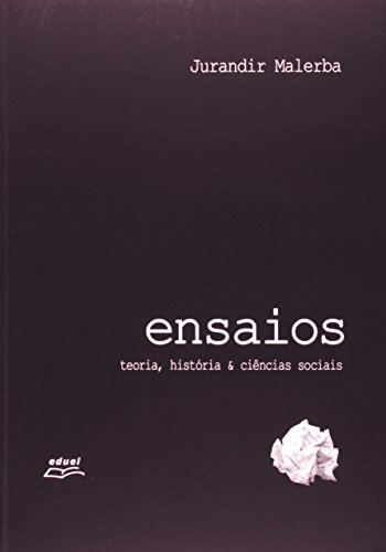 Ensaios. Teoria, História E Ciências Sociais, livro de Jurandir Malerba