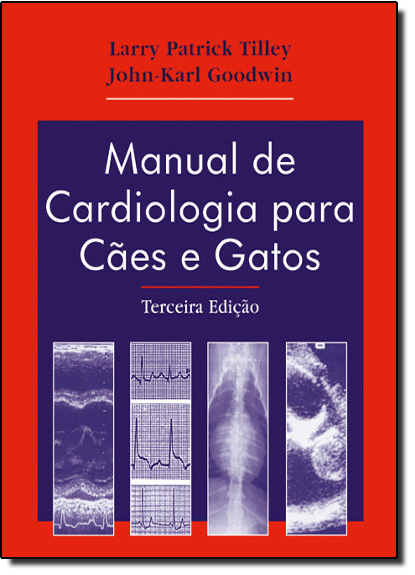 Manual de Cardiologia Para Cães e Gatos, livro de Larry Patrick Tilley