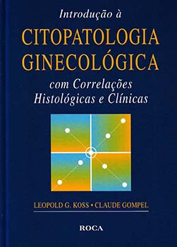 Introdução à citopatologia ginecológica com correlações histológicas e clínicas, livro de Claude Gompel, Leopold G. Koss